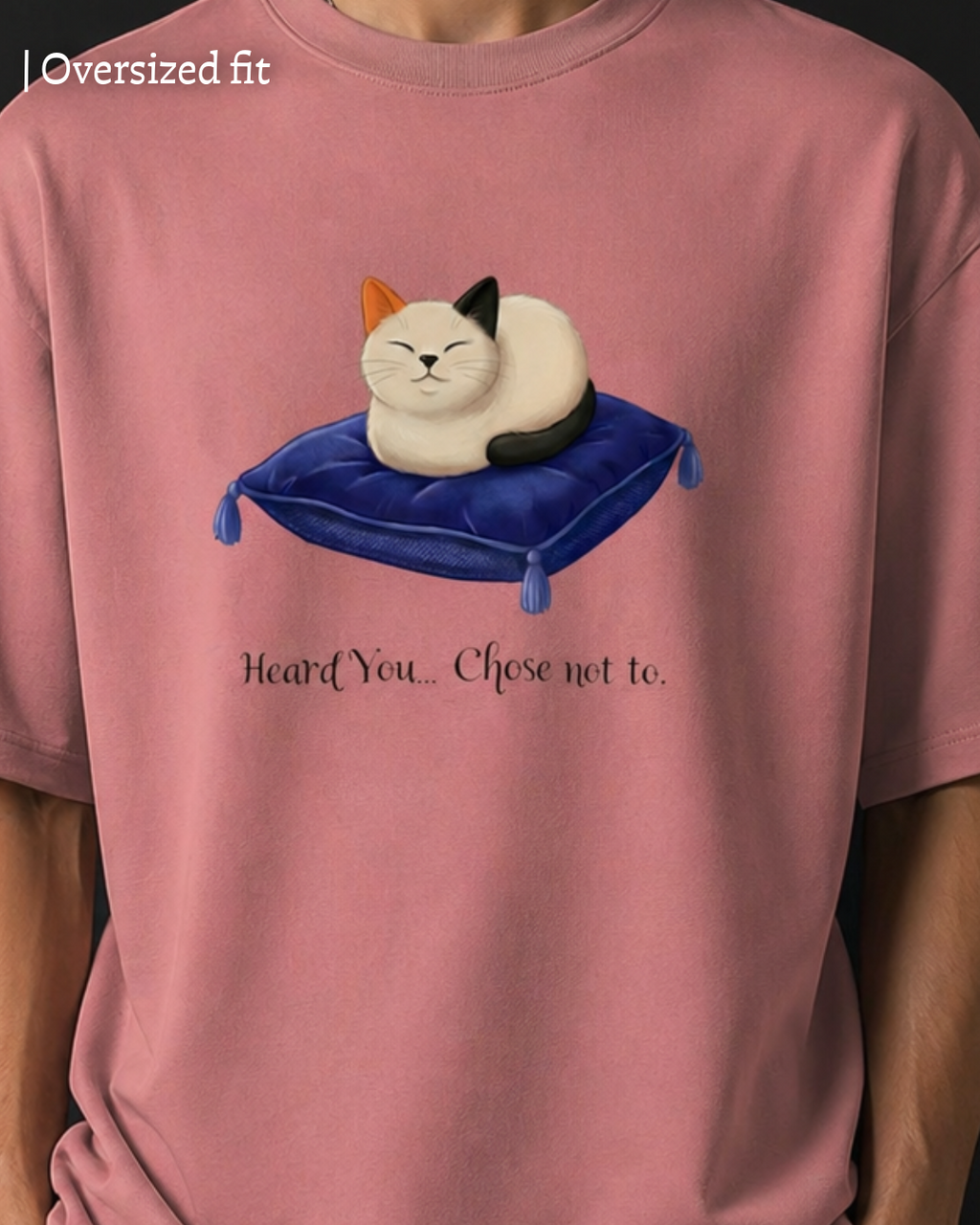 Heard You. Chose not to - Unisex Oversized Tee